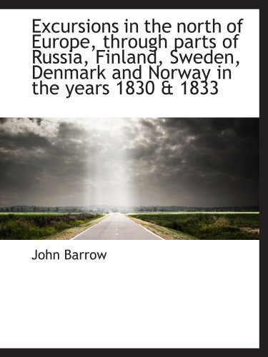 Stock image for Excursions in the north of Europe, through parts of Russia, Finland, Sweden, Denmark and Norway in t for sale by Revaluation Books