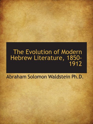 Beispielbild fr The Evolution of Modern Hebrew Literature, 1850-1912 zum Verkauf von Revaluation Books