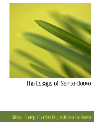 The Essays of Sainte-Beuve (9781115501798) by Sharp, William; Sainte-Beuve, Charles Augustin