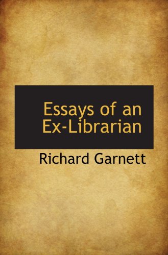 Essays of an Ex-Librarian (9781115501866) by Garnett, Richard