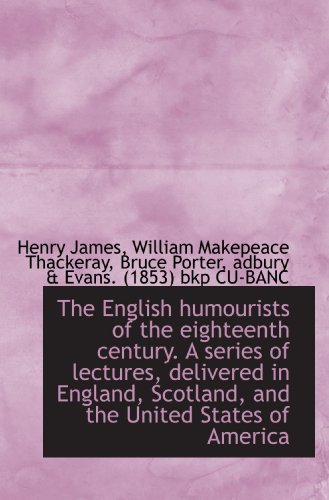 Stock image for The English humourists of the eighteenth century. A series of lectures, delivered in England, Scotla for sale by Revaluation Books