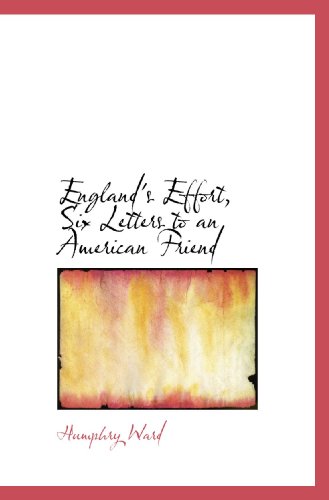 9781115508025: England's Effort, Six Letters to an American Friend