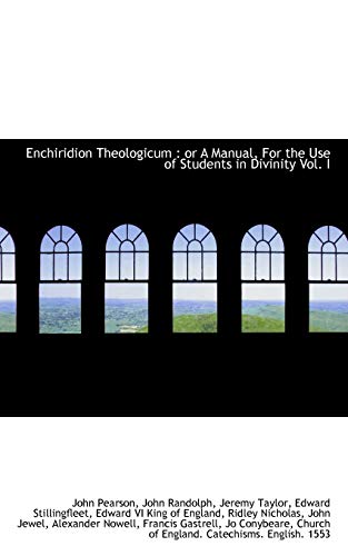 9781115508582: Enchiridion Theologicum: or A Manual, For the Use of Students in Divinity Vol. I