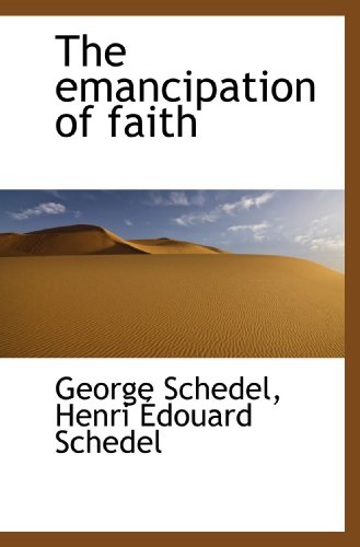 Stock image for The emancipation of faith for sale by Revaluation Books