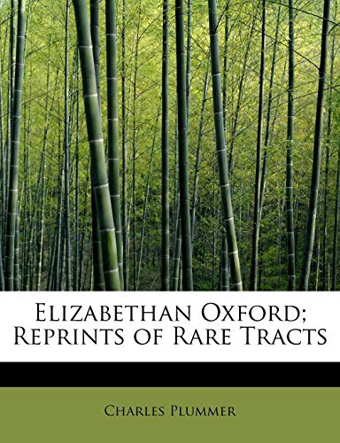 9781115509718: Elizabethan Oxford; Reprints of Rare Tracts