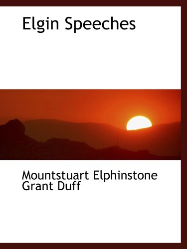 Elgin Speeches (9781115509893) by Grant Duff, Mountstuart Elphinstone