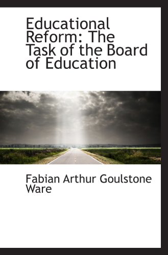 Stock image for Educational Reform: The Task of the Board of Education for sale by Revaluation Books