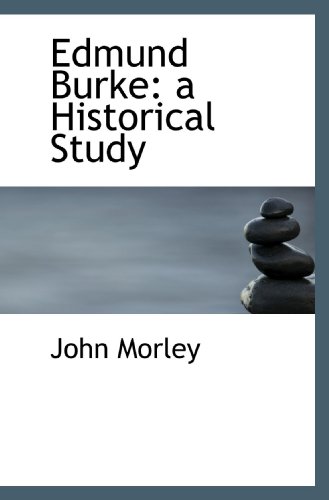 Beispielbild fr Edmund Burke: a Historical Study zum Verkauf von Revaluation Books