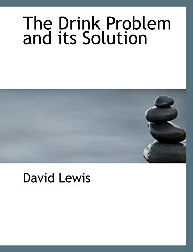 The Drink Problem and its Solution (9781115518789) by Lewis, David