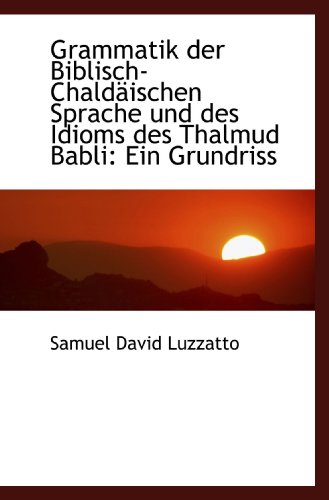 9781115526500: Grammatik der Biblisch-Chaldischen Sprache und des Idioms des Thalmud Babli: Ein Grundriss