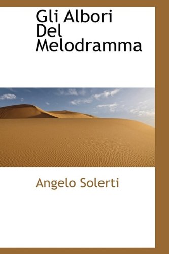 Gli Albori Del Melodramma (9781115530347) by Solerti, Angelo