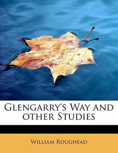 Glengarry's Way and other Studies (9781115530415) by Roughead, William