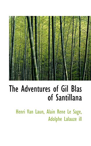 The Adventures of Gil Blas of Santillana (9781115531740) by Laun, Henri Van; Le Sage, Alain Rene; Lalauze, Adolphe