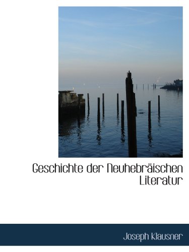 Stock image for Geschichte der Neuhebrischen Literatur (German Edition) for sale by Revaluation Books