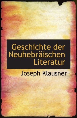 Stock image for Geschichte der Neuhebrischen Literatur (German Edition) for sale by Revaluation Books