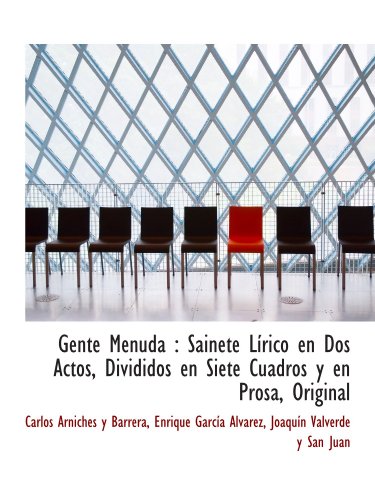 Stock image for Gente Menuda : Sainete Lrico en Dos Actos, Divididos en Siete Cuadros y en Prosa, Original (Spanish Edition) for sale by Revaluation Books