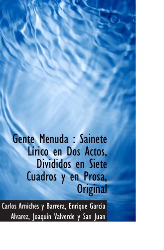 9781115535588: Gente Menuda : Sainete Lrico en Dos Actos, Divididos en Siete Cuadros y en Prosa, Original (Spanish Edition)