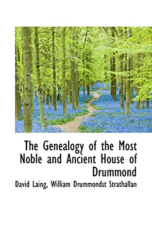 The Genealogy of the Most Noble and Ancient House of Drummond (9781115536844) by Strathallan, William Drummondst; Laing, David