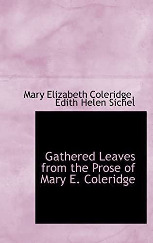 9781115537780: Gathered Leaves from the Prose of Mary E. Coleridge