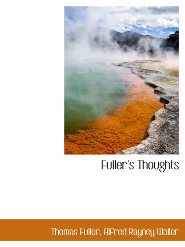 Fuller's Thoughts (9781115539395) by Fuller, Thomas; Waller, Alfred Rayney