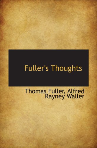 Fuller's Thoughts (9781115539401) by Fuller, Thomas; Waller, Alfred Rayney