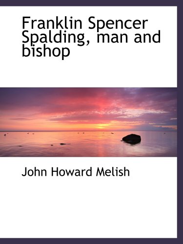 Imagen de archivo de Franklin Spencer Spalding, man and bishop a la venta por Revaluation Books