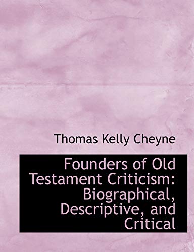 9781115544511: Founders of Old Testament Criticism: Biographical, Descriptive, and Critical
