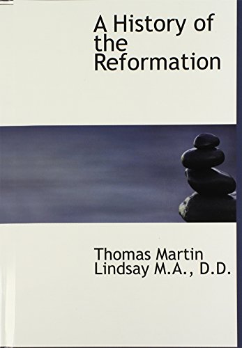 9781115556774: A History of the Reformation