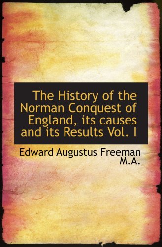 9781115558082: The History of the Norman Conquest of England, its causes and its Results Vol. I