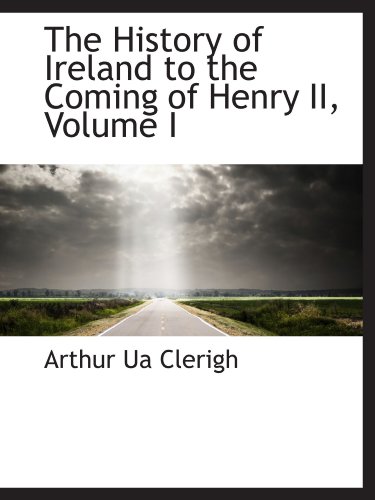 Stock image for The History of Ireland to the Coming of Henry II, Volume I for sale by Revaluation Books