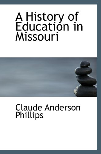 Beispielbild fr A History of Education in Missouri zum Verkauf von Revaluation Books