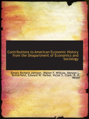 Beispielbild fr Contributions to American Economic History from the Deapartment of Economics and Sociology zum Verkauf von Revaluation Books