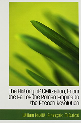 9781115572651: The History of Civilization, From the Fall of the Roman Empire to the French Revolution