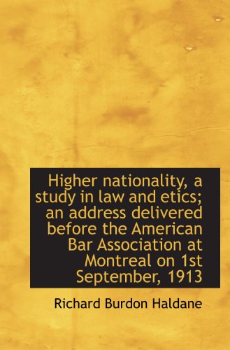 Stock image for Higher nationality, a study in law and etics; an address delivered before the American Bar Associati for sale by Revaluation Books