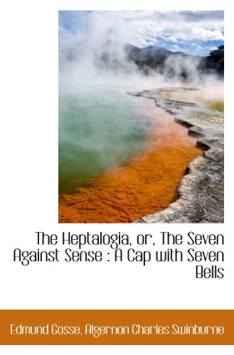 Beispielbild fr The Heptalogia, or, The Seven Against Sense : A Cap with Seven Bells zum Verkauf von Revaluation Books