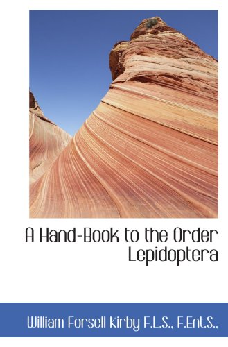 Imagen de archivo de A Hand-Book to the Order Lepidoptera a la venta por Revaluation Books