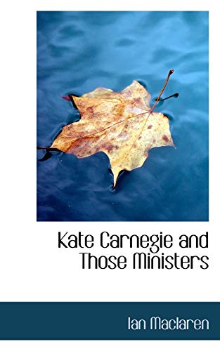 Kate Carnegie and Those Ministers (9781115584708) by Maclaren, Ian