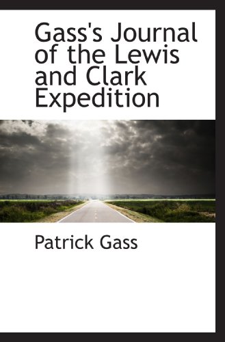 Beispielbild fr Gass's Journal of the Lewis and Clark Expedition zum Verkauf von Revaluation Books