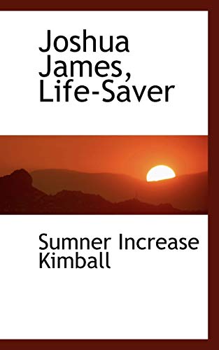 9781115588409: Joshua James, Life-Saver