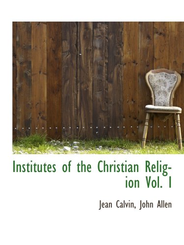 Beispielbild fr Institutes of the Christian Religion Vol. I zum Verkauf von Revaluation Books