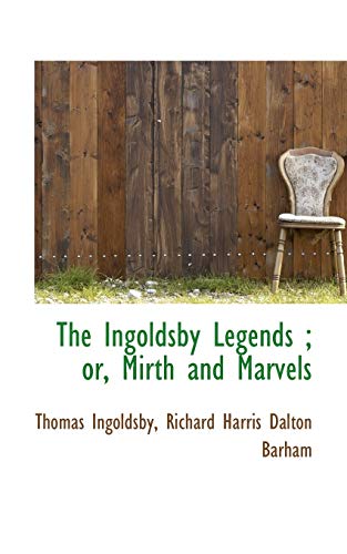 The Ingoldsby Legends ; or, Mirth and Marvels (9781115600422) by Ingoldsby, Thomas; Barham, Richard Harris Dalton