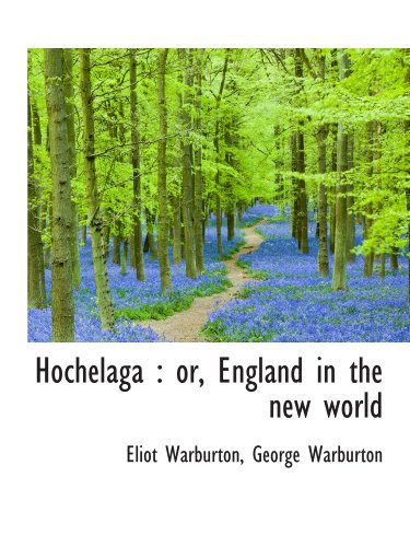 Beispielbild fr Hochelaga : or, England in the new world zum Verkauf von Revaluation Books