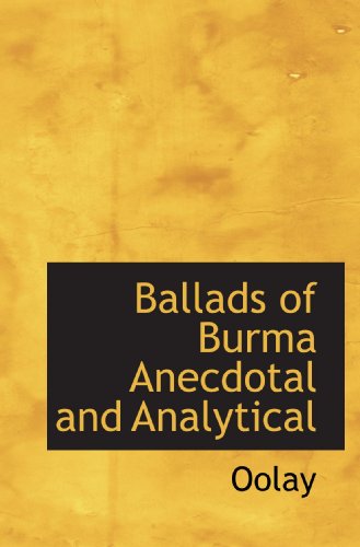 Beispielbild fr Ballads of Burma Anecdotal and Analytical zum Verkauf von Revaluation Books