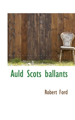 Auld Scots ballants (9781115614238) by Ford, Robert