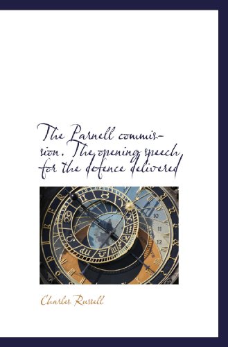 The Parnell commission. The opening speech for the defence delivered (9781115617765) by Russell, Charles