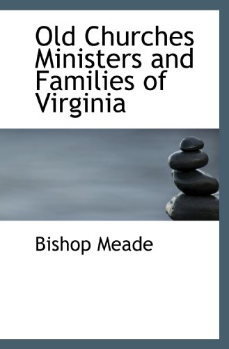 Beispielbild fr Old Churches Ministers and Families of Virginia zum Verkauf von Revaluation Books