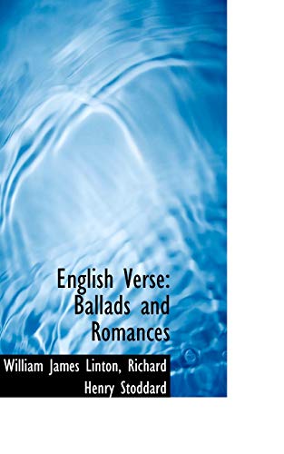 English Verse: Ballads and Romances (9781115624428) by Linton, William James; Stoddard, Richard Henry
