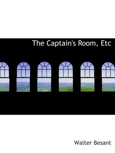 The Captain's Room, Etc (9781115626378) by Besant, Walter