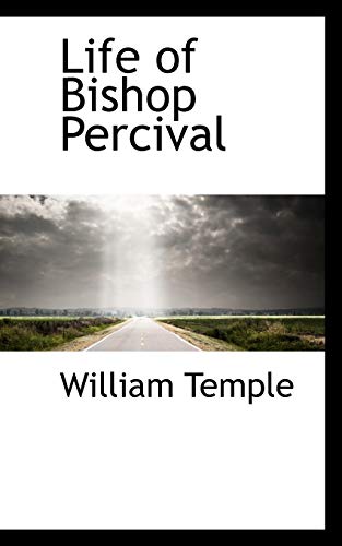 Life of Bishop Percival (9781115630306) by Temple, William