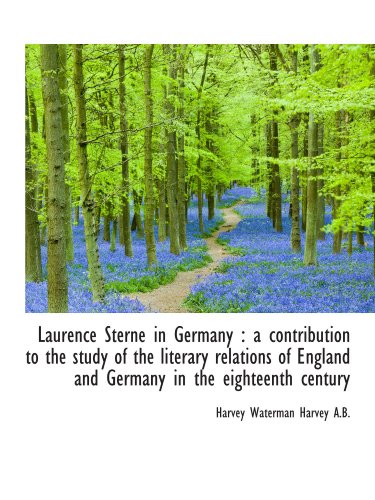 Stock image for Laurence Sterne in Germany : a contribution to the study of the literary relations of England and Ge for sale by Revaluation Books